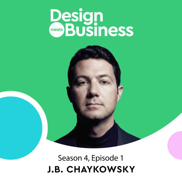 J.B. Chaykowsky - Design Meets Business Podcast